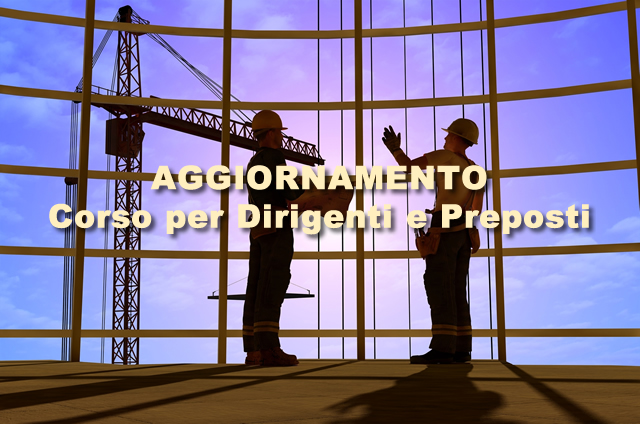 Corso aggiornameneto Dirigenti e Preposti Corso aggiornameneto Dirigenti e Preposti